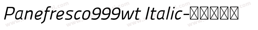 Panefresco999wt Italic字体转换